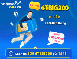 huong-dan-dang-ky-goi-6big200-vinaphone-dung-mang-6-thang