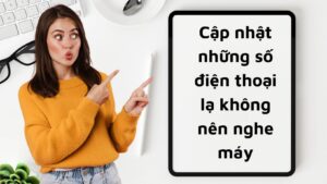 cap-nhat-nhung-so-dien-thoai-la-khong-nen-nghe-may